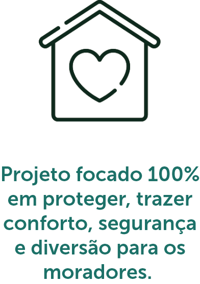 Projeto focado 100% em proteger, trazer conforto, segurança e diversão para os moradores. 