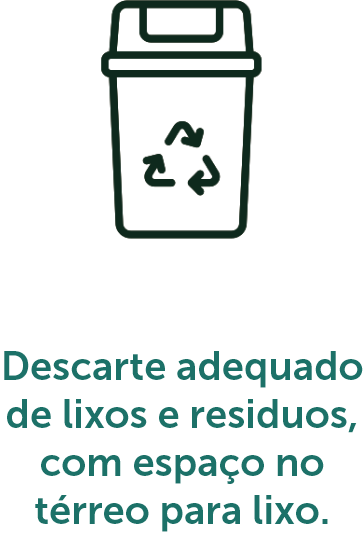 Descarte adequado de lixos e residuos, com espaço no térreo para lixo.