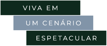 Viva em um cenário espetacular